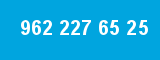 962 227 65 25